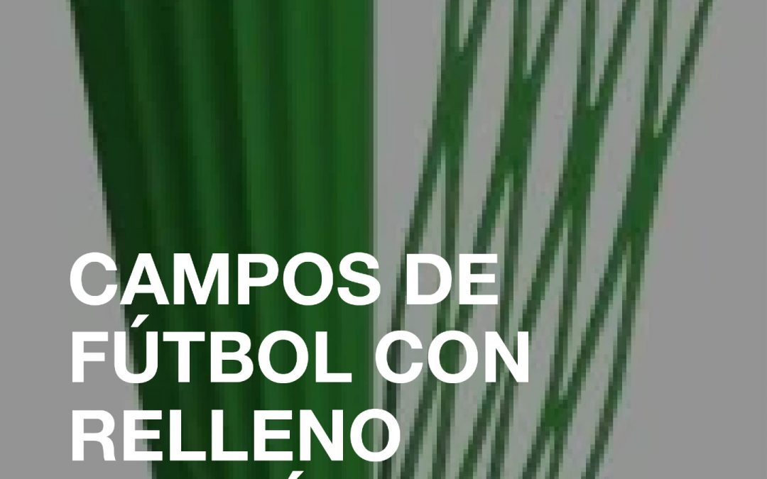 𝐂𝐚𝐦𝐩𝐨𝐬 𝐝𝐞 𝐟𝐮́𝐭𝐛𝐨𝐥 𝐜𝐨𝐧 𝐫𝐞𝐥𝐥𝐞𝐧𝐨 𝐞𝐜𝐨𝐥𝐨́𝐠𝐢𝐜𝐨