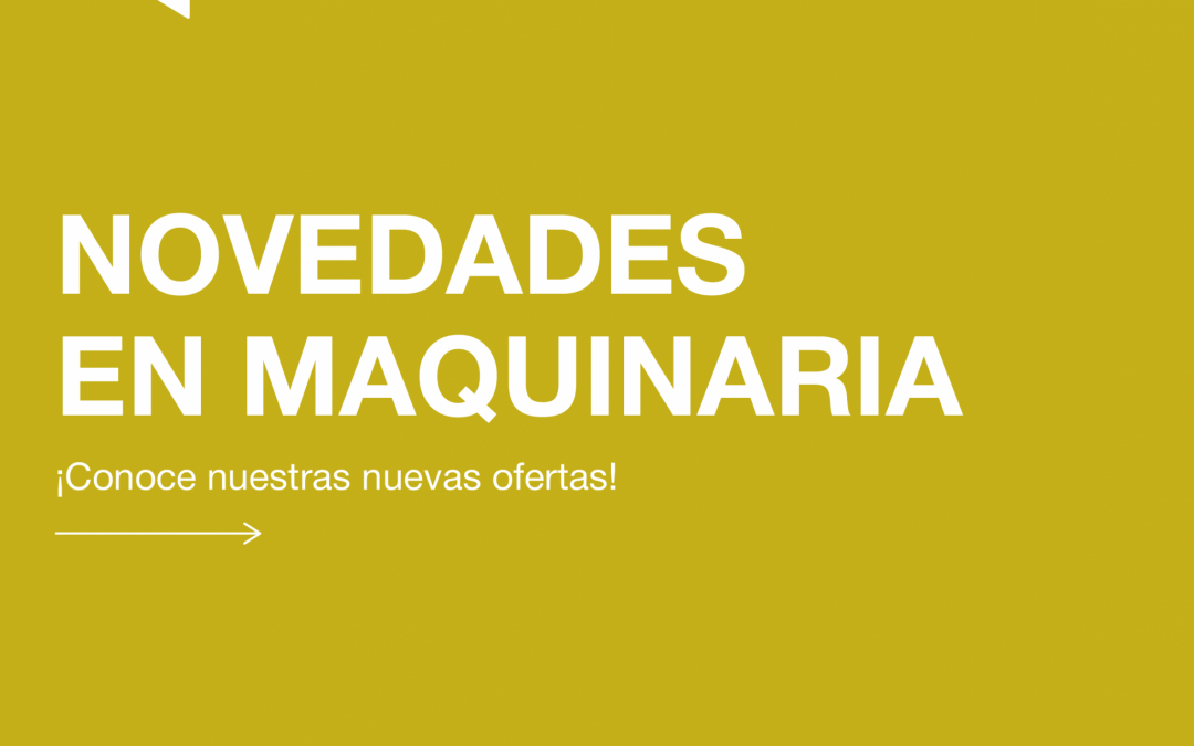 NOVEDADES EN MAQUINARIA
